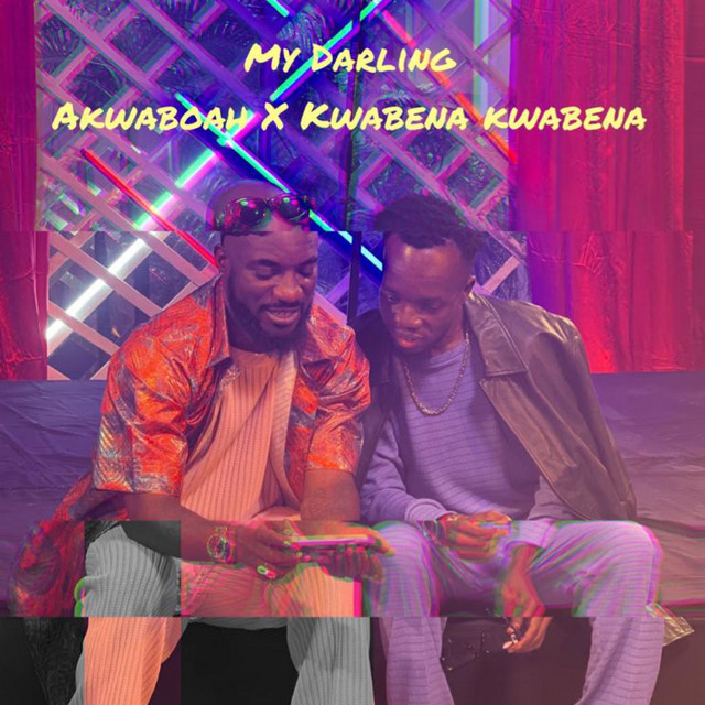 My Darling By Akwaboah Ft Kwabena Kwabena