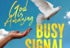 God Is Amazing By Busy Signal