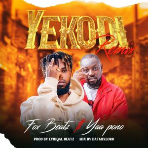 Yekodi (Remix) By Fox Beatz Ft Yaa Pono